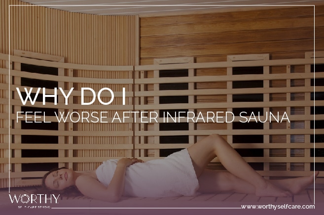 Why-Do-I-Feel-Worse-After-Infrared-Sauna