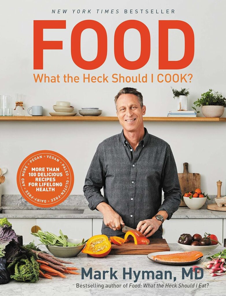 Mark Hyman's Food: What the Heck Should I Cook?